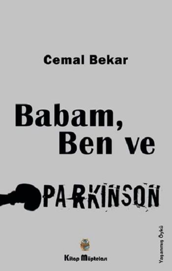 Babam, Ben ve Parkinson - Kitap Müptelası Yayınları Kitap