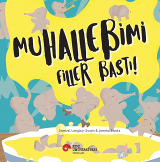 Muhallebimi Filler Bastı! - Koç Üniversitesi Yayınları Kitap