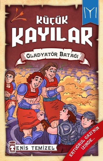 Gladyatör Batağı - Küçük Kayılar 2 - Timaş Çocuk Kitap