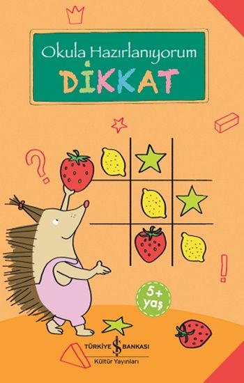Okula Hazırlanıyorum - Dikkat - İş Bankası Kültür Yayınları Kitap