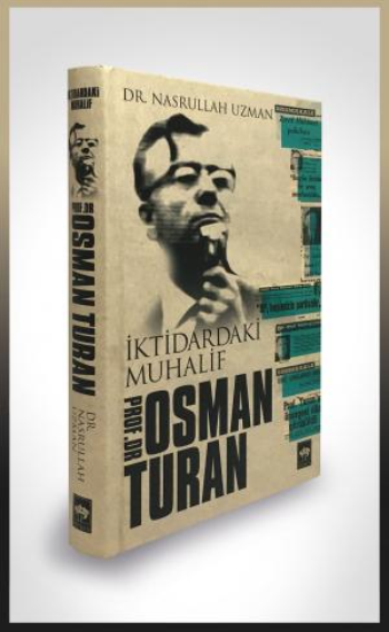 İktidardaki Muhalif Prof. Dr. Osman Turan - Ötüken Neşriyat Kitap