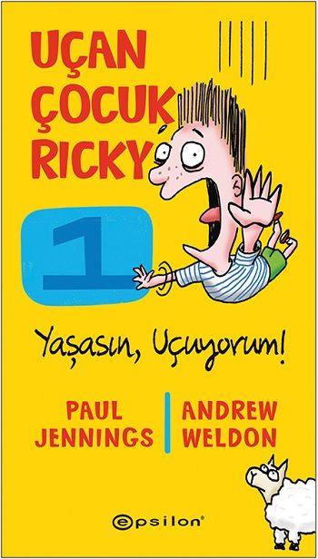 Yaşasın Uçuyorum! - Uçan Çocuk Ricky 1 (Ciltli) - Epsilon Yayınları Kitap
