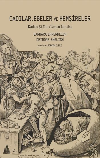 Cadılar, Ebeler ve Hemşireler - Pinhan Yayıncılık Kitap