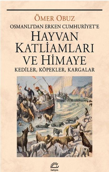 Hayvan Katliamları ve Himaye - İletişim Yayınları Kitap