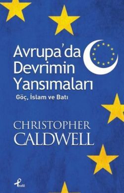 Avrupa’da Devrimin Yansımaları Cristopher Caldwell Türkçe kitap kapağı