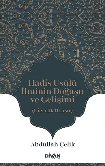 Hadis Usûlü İlminin Doğuşu ve Gelişimi - Divan Kitap Kitap
