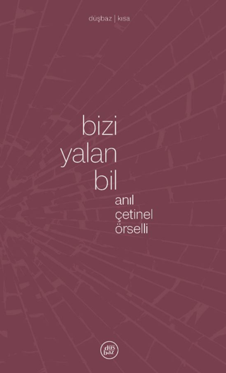 Bizi Yalan Bil - Düşbaz Kitaplar Kitap