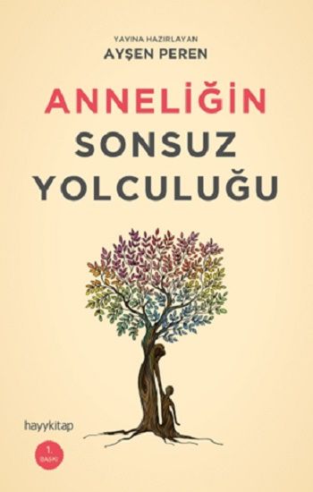 Anneliğin Sonsuz Yolculuğu - Hayykitap Kitap