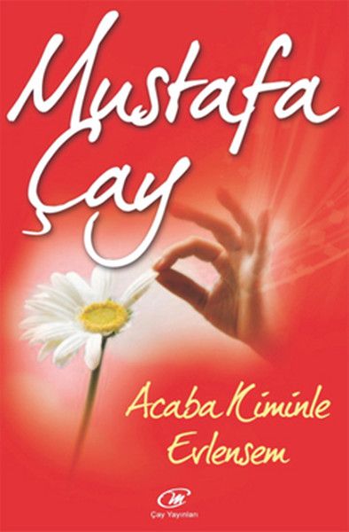 Acaba Kiminle Evlensem - Mustafa Çay, Aile Ve Çocuk Türkçe kitap kapağı