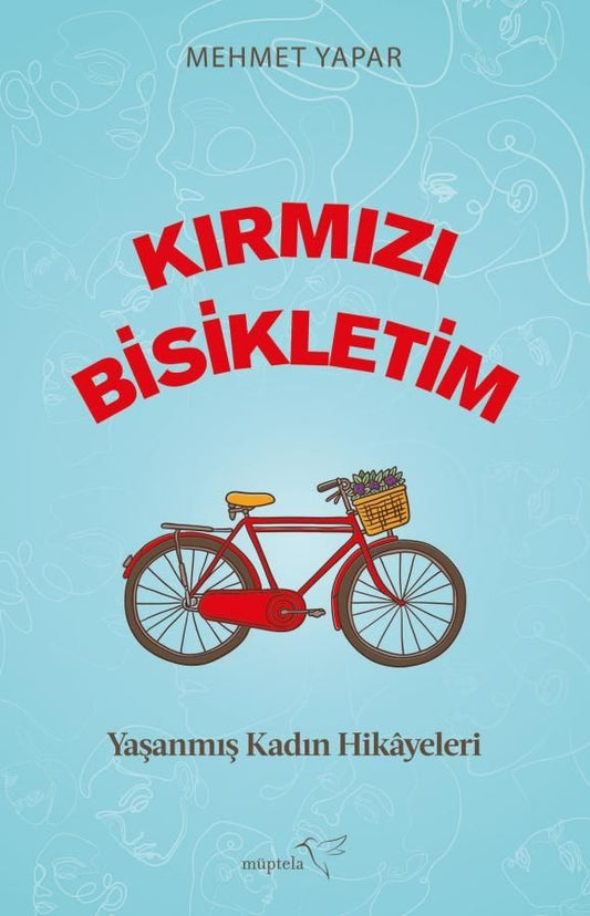 Kırmızı Bisikletim Yaşanmış Kadın Hikâyeleri - Müptela Yayınevi Kitap