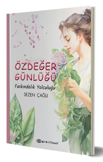 Özdeğer Günlüğü - Farkındalık Yolculuğu (Fleksi Kapak) - Epsilon Yayınları Kitap