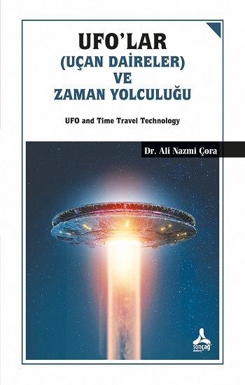 Ufo'lar (Uçan Daireler) Ve Zaman Yolculuğu - Sonçağ -Akademik Kitaplar Kitap
