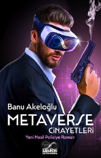 Metaverse Cinayetleri yeni Nesil Polisiye Roman - Dark İstanbul Yayınları Kitap
