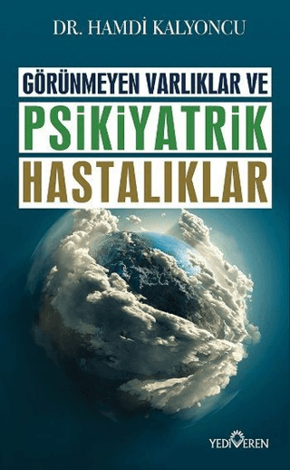 Görünmeyen Hastalıklar ve Psikiyatrik Hastalıklar - Yediveren Yayınları Kitap