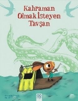 Kahraman Olmak İsteyen Tavşan - 1001 Çiçek Kitaplar Kitap