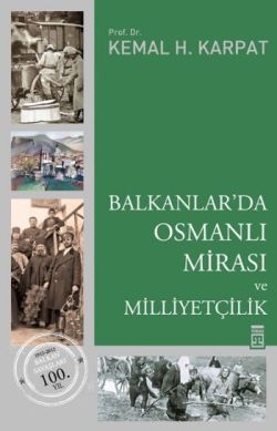 Balkanlar’da Osmanlı Mirası ve Milliyetçilik Kemal H. Karpat Türkçe kitap kapağı