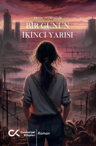 Bir Günün İkinci Yarısı - Cumhuriyet Kitapları Kitap