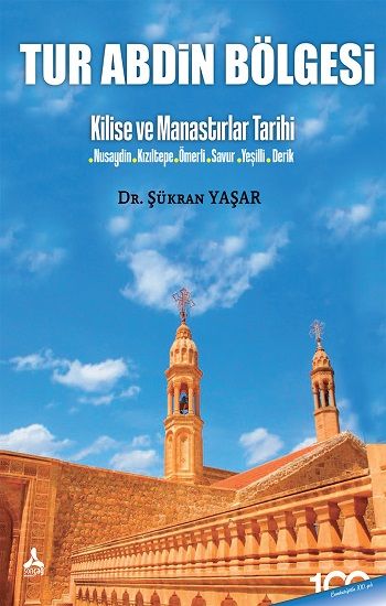 Tur Abdin Bölgesi Kilise Ve Manastırlar Tarihi - Sonçağ -Akademik Kitaplar Kitap