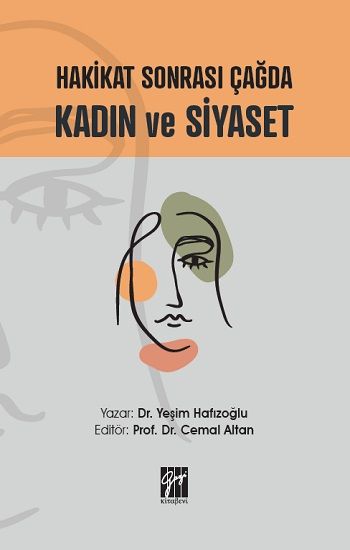 Hakikat Sonrası Çağda Kadın ve Siyaset - Gazi Kitabevi Kitap
