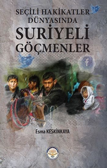Seçili Hakikatler Dünyasında Suriyeli Göçmenler - Tiav Kitap