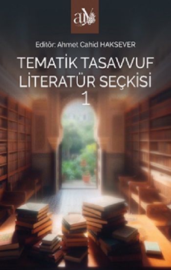 Tematik Tasavvuf Literatür Seçkisi 1 - Ankara Üniversitesi Yayınevi Kitap