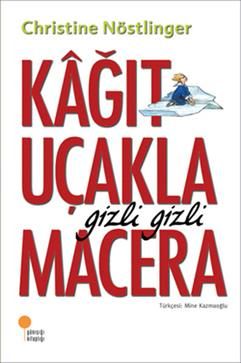 Kağıt Uçakla Gizli Gizli Macera - Günışığı Kitaplığı Kitap