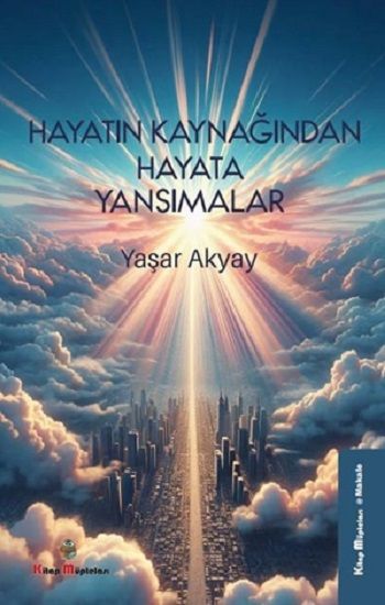 Hayatın Kaynağından Hayata Yansımalar - Kitap Müptelası Yayınları Kitap
