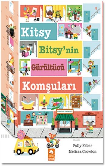 Kitsy Bitsy’nin Gürültücü Komşuları - Eksik Parça Yayınları Kitap