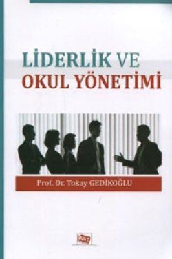Liderlik ve Okul Yönetimi - Anı Yayıncılık Kitap