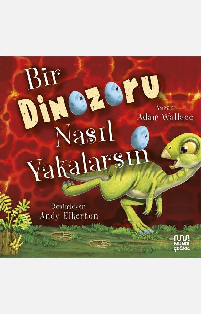 Bir Dinozoru Nasıl Yakalarsın - Mundi Kitap