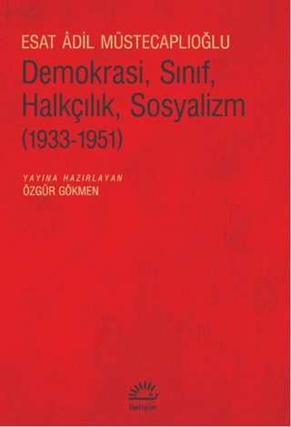 Demokrasi, Sınıf, Halkçılık, Sosyalizm (1933-1951) - İletişim Yayınları Kitap