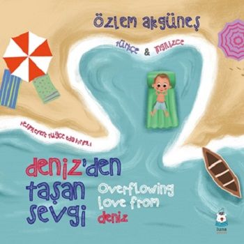 Deniz’den Taşan Sevgi (Overflowing Love From Deniz) - Luna Çocuk Yayınları Kitap