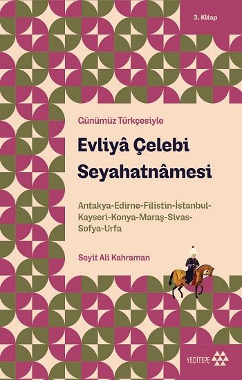 Evliya Çelebi Seyahatnamesi 3.Kitap - Günümüz Türkçesiyle - Yeditepe Yayınevi Kitap