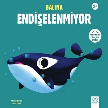 Balina Endişelenmiyor - Merhaba Küçük Deha - 1001 Çiçek Kitaplar Kitap