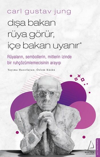 Carl Gustav Jung - Dışa Bakan Rüya Görür, İçe Bakan Uyanır - Destek Yayınları Kitap