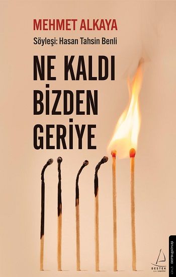 Ne Kaldı Bizden Geriye - Destek Yayınları Kitap