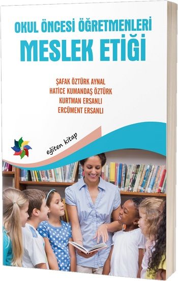Okul Öncesi Öğretmenleri Meslek Etiği - Eğiten Kitap Kitap