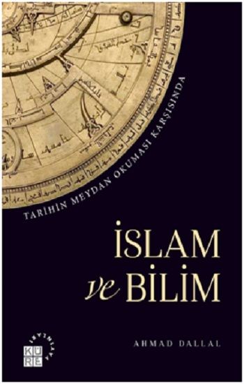 Tarihin Meydan Okuması Karşısında İslam ve Bilim - Küre Yayınları Kitap
