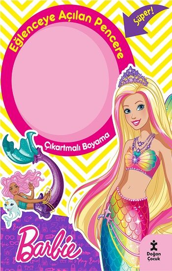 Barbie Eğlenceye Açılan Pencere Çıkartmalı Boyama Kitabı - Doğan Çocuk Kitap