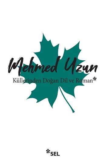 Küllerinden Doğan Dil ve Roman - Sel Yayıncılık Kitap