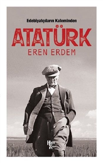 Edebiyatçıların Kaleminden Atatürk - Halk Kitabevi Kitap