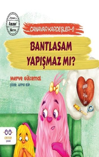 Bantlasam Yapışmaz mı? - Canavar Kardeşler 5 - Cezve Çocuk Kitap