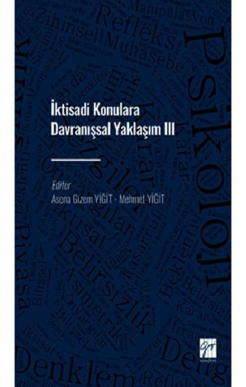 İktisadi Konulara Davranışsal Yaklaşım III - Gazi Kitabevi Kitap