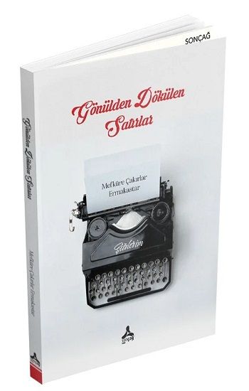 Gönülden Dökülen Satırlar - Sonçağ Kitap