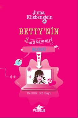 Betty'nin Mükemmel Blogu - Rezillik Diz Boyu - Pegasus Yayınları Kitap
