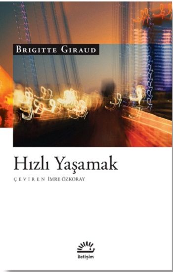 Hızlı Yaşamak - İletişim Yayınları Kitap