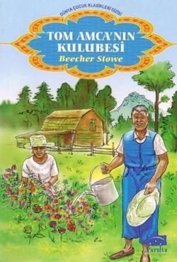 Tom Amca’nın Kulübesi Harriet Beecher Stowe Türkçe çocuk kitabı kapağı