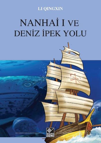 Nanhai I ve Deniz İpek Yolu - Kaynak Yayınları Kitap