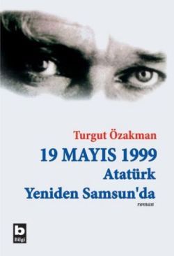 19 Mayıs 1999  Atatürk Yeniden Samsun’da - Bilgi Yayınevi Kitap
