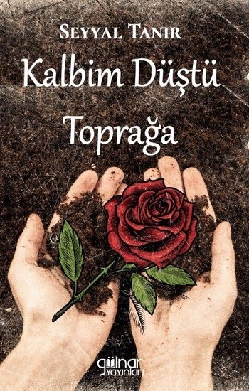 Kalbim Düştü Toprağa - Gülnar Yayınları Kitap